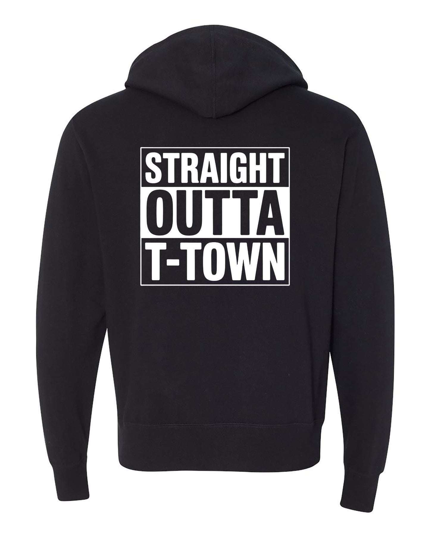 Straight Outta T-Town Zip Up Hoodie