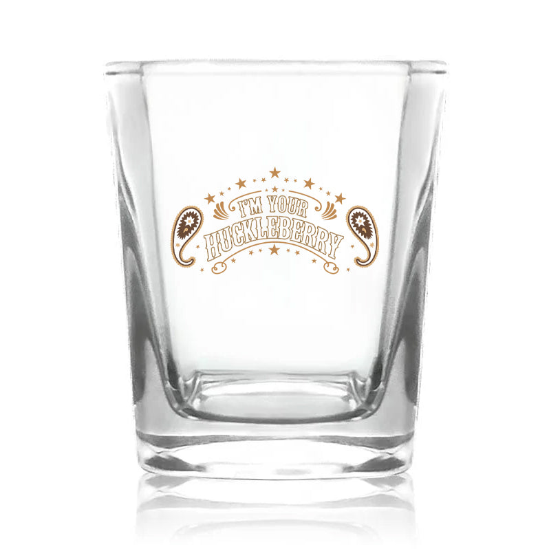 I’m Your Huckleberry Shot Glass