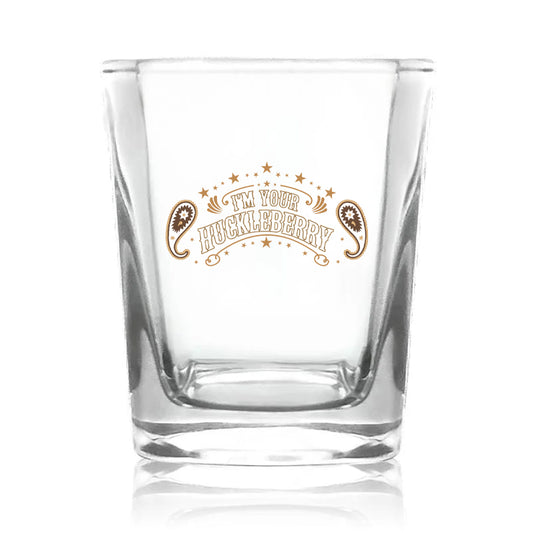 I’m Your Huckleberry Shot Glass