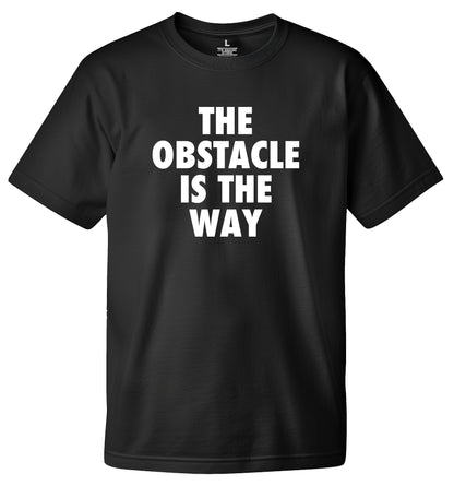 The Obstacle is the Way Tee