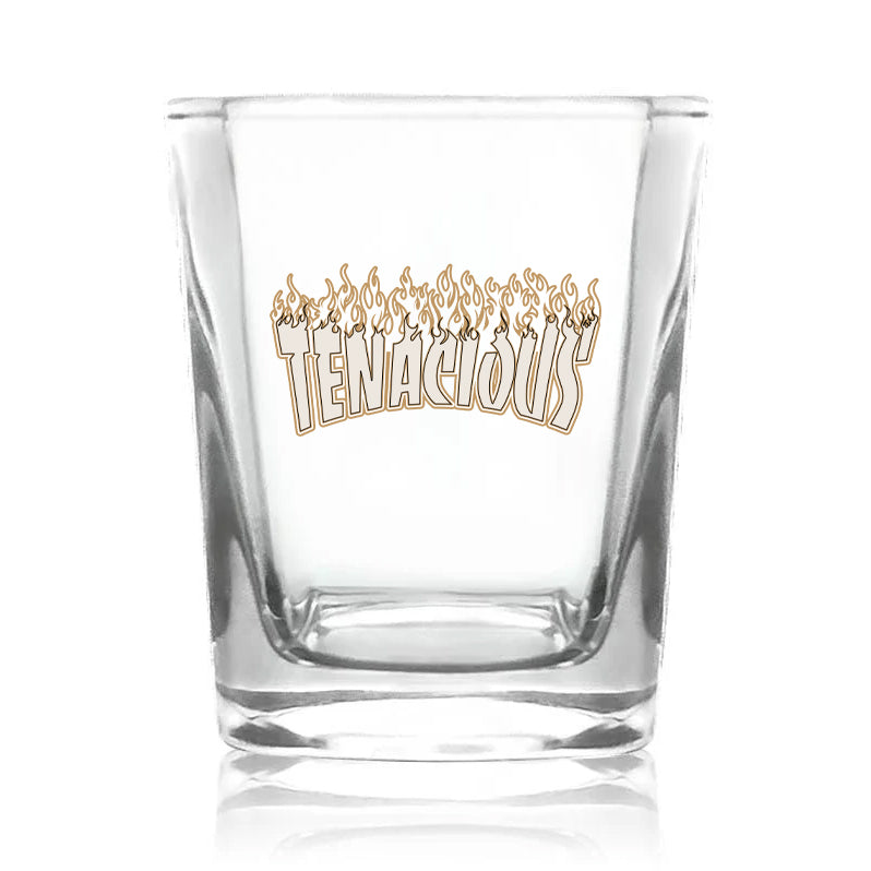 Tenacious Shot Glass